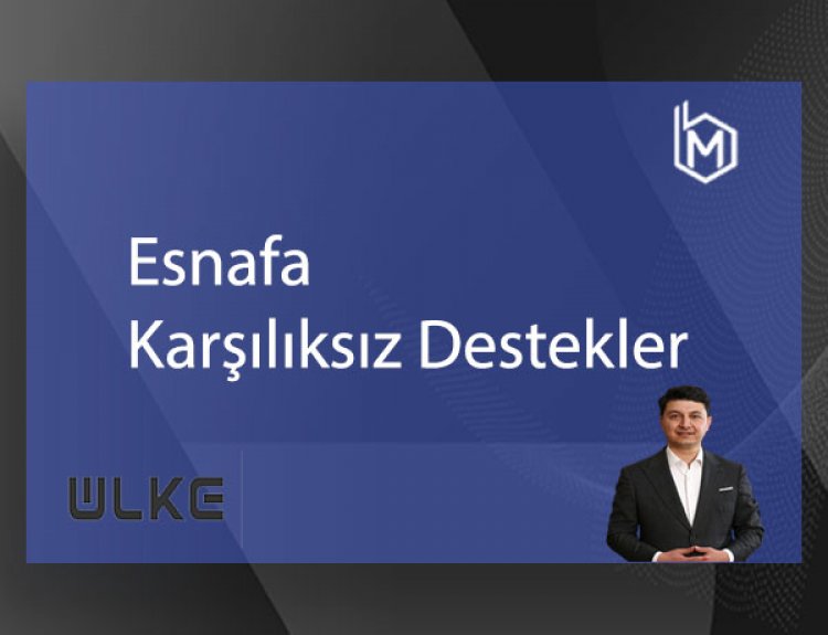 Esnafa karşılıksız destekler