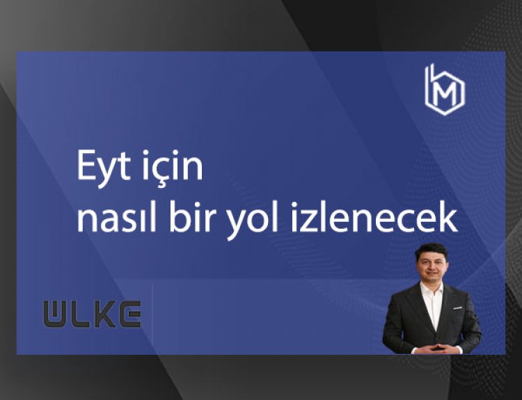 EYT için nasıl bir yol izlenecek?