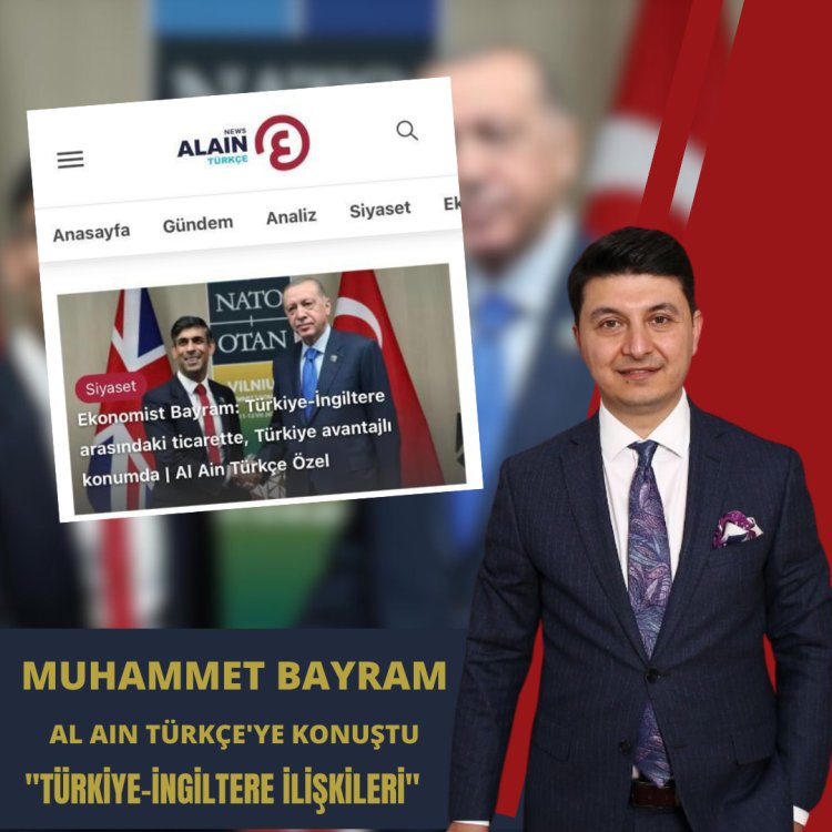 Ekonomist Bayram: Türkiye-İngiltere arasındaki ticarette, Türkiye avantajlı konumda