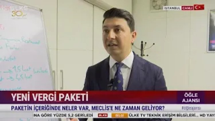 Yeni Vergi Paketinin İçeriğinde Neler Var? Meclis'e Ne Zaman Geliyor?